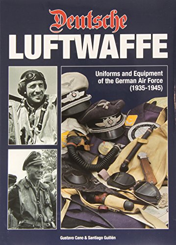 Imagen de archivo de Deutsche Luftwaffe: Uniforms and Equipment of the German Pilot a la venta por GF Books, Inc.