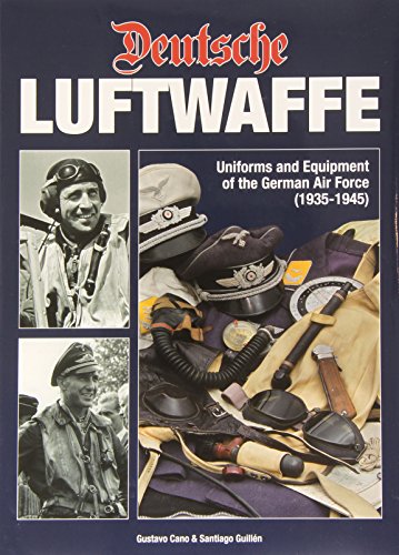 9788496658394: Deutsche Luftwaffe: Uniforms and Equipment of the German Air Force 1935-1945