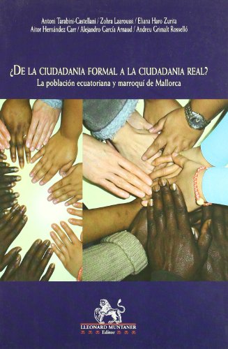 DE LA CIUDADANIA FORMAL A LA CIUDADANIA REAL?: LA POBLACIÓN ECUATORIANA Y MARROQUà DE MALLORCA - TARABINI-CASTELLANI, ANTONI