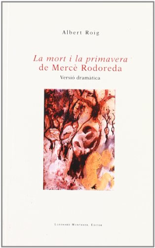 Stock image for LA MORT I LA PRIMAVERA DE MERCE RODOREDA: VERSIN DRAMTICA for sale by AG Library