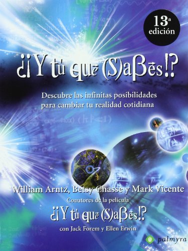 9788496665026: Y t qu (s)abes!? : descubre las infinitas posibilidades para cambiar tu realidad cotidiana