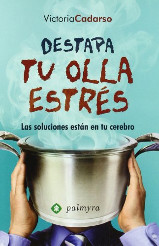 Imagen de archivo de Destapa tu olla estrs a la venta por Iridium_Books