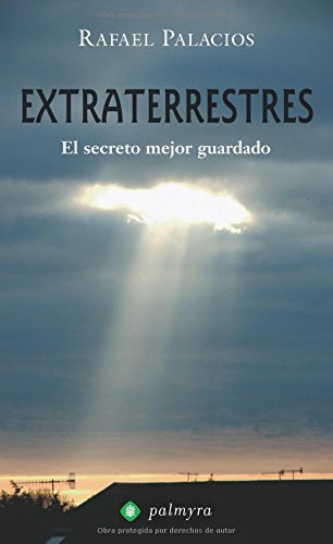 Extraterrestres : el secreto mejor guardado