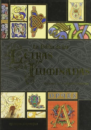 Beispielbild fr La Biblia de las letras iluminadas : un tesoro de la caligrafa decorativa (Artes, tcnicas y mtodos, Band 69) zum Verkauf von medimops