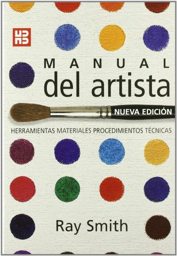 Manual Del Artista/ The Artist Manual (Spanish Edition) - Smith, Ray
