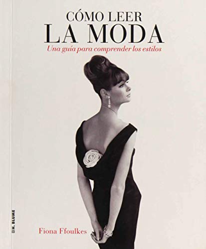 Cómo leer la moda. Una guía para comprender los estilos