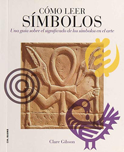 Stock image for Cmo leer smbolos : un curso intensivo sobre el significado de los smbolos en el arte for sale by Librera Prez Galds