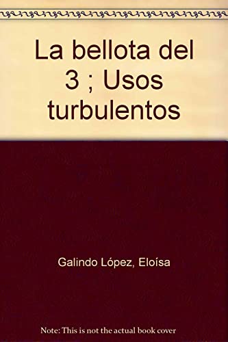 Imagen de archivo de La bellota del 3 ; Usos turbulentos a la venta por AG Library