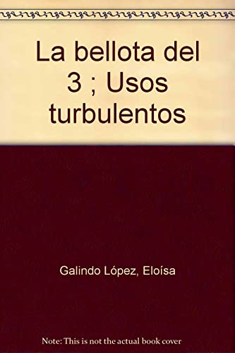 Stock image for La bellota del 3 ; Usos turbulentos for sale by AG Library