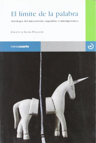 9788496675056: El lmite de la palabra: Antologa del microrrelato argentino contemporneo (Spanish Edition)