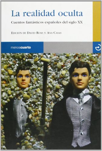 9788496675155: La realidad oculta: Cuentos fantsticos espaoles del siglo XX (Spanish Edition)