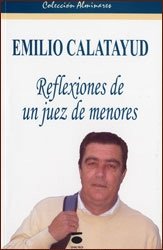 Emilio Calatayud : reflexiones de un juez de menores - Rienda, José, Pérez Cruz, Rocío, transcrip.
