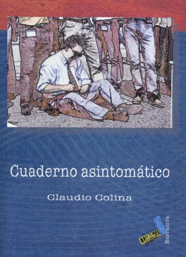 Imagen de archivo de Cuaderno asintomatico/ Asymptomatic Notebook (Spanish Edition) a la venta por The Book Bin