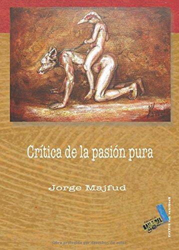 Stock image for Critica de la pasion pura/ Criticism of the Pure Passion (Spanish Edition) for sale by The Book Bin