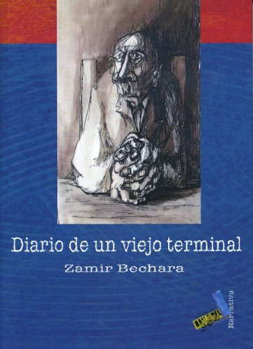 Stock image for Diario de un viejo terminal/ Diary of an Old Terminal (Narrativa) (Spanish Edition) for sale by The Book Bin