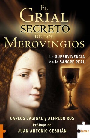 9788496689183: El grial secreto de los merovingios: La supervivencia de la sangre real (Puzzle) (Spanish Edition)