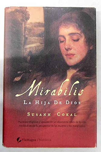 Stock image for Mirabilis - la hija de dios (Historica (viamagna)) COKAL, SUSANN for sale by VANLIBER