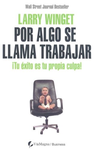 POR ALGO SE LLAMA TRABAJAR (Spanish Edition) (9788496692381) by Winget; Larry