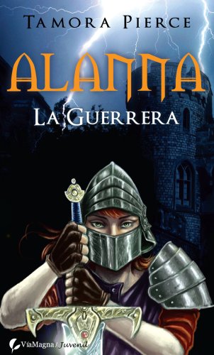 ALANNA, LA GUERRERA (The Song of the Lioness) (Spanish Edition) (9788496692404) by Tamora Pierce