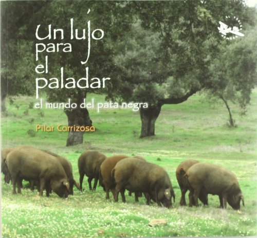 Stock image for Lujo para el paladar, un - el mundo del pata negra for sale by medimops