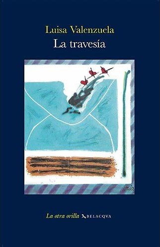 La travesÃ­a (La otra orilla) (Spanish Edition) (9788496694262) by Valenzuela, Luisa