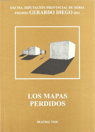 Imagen de archivo de Los mapas perdidos. XXVII Premio "Gerardo Diego" de poesa 2011. a la venta por Librera y Editorial Renacimiento, S.A.