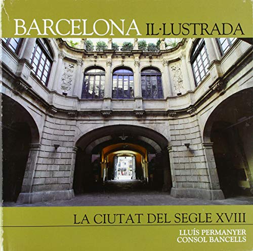 Imagen de archivo de Barcelona il lustrada : la ciutat del segle XVIII a la venta por AG Library