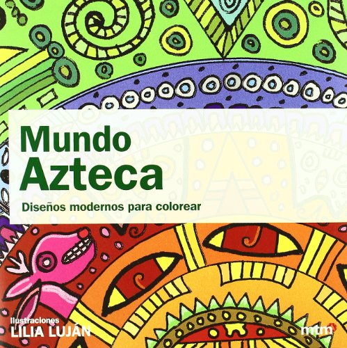 9788496697843: Mundo Azteca: Diseos modernos para colorear (Mandalas (mtm))