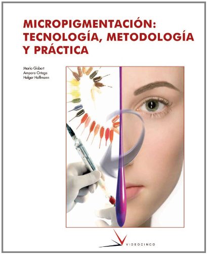 Beispielbild fr Micropigmentacin: Tecnologa, Metodologa y Prctica. zum Verkauf von Hamelyn