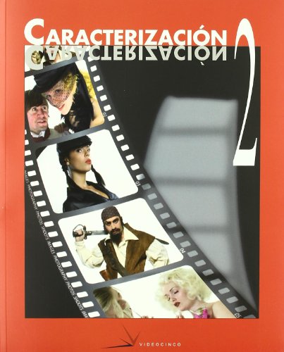 Imagen de archivo de Caracterizacion II: Diseno del personaje, efectos especiales en maquillaje y procesos audiovisuales ( Spanish Edition) a la venta por The Book Bin