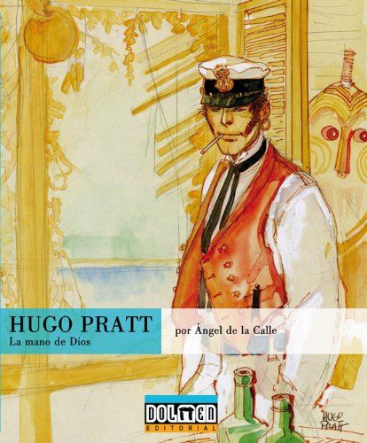 Hugo Pratt - Calle, Ángel de la (1958-)