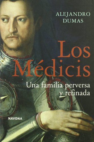 9788496707320: Los Mdicis. Una familia perversa y refinada (Novela Histrica) (Spanish Edition)