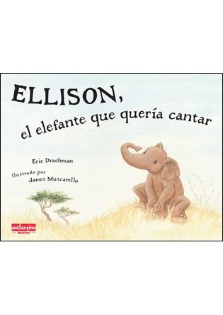 Beispielbild fr Ellison, el Elefante Que Queria Cantar zum Verkauf von Hamelyn
