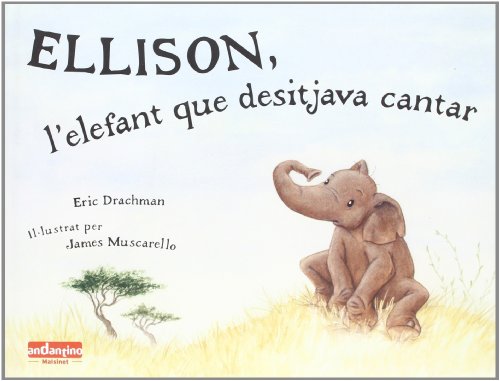 Stock image for ELLISON, L'ELEFANT QUE DESITJAVA CANTAR for sale by Iridium_Books