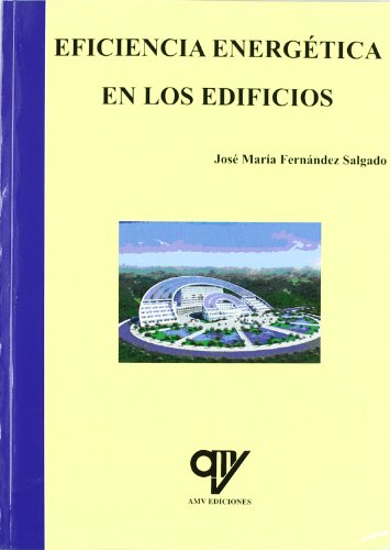 LIBRO: EFICIENCIA ENERGÉTICA EN LOS EDIFICIOS. ISBN: 9788496709713 - LIBROS AMV