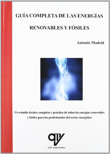 Guia completa de las energias renovables y fosiles.