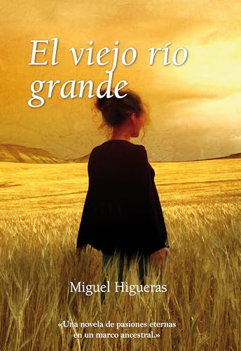 Stock image for El viejo ro grande: Una novela de pasiones eternas en un marco ancestral for sale by medimops