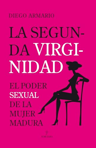 Beispielbild fr La Segunda Virginidad: el Poder Sexual de la Mujer Madura zum Verkauf von Hamelyn