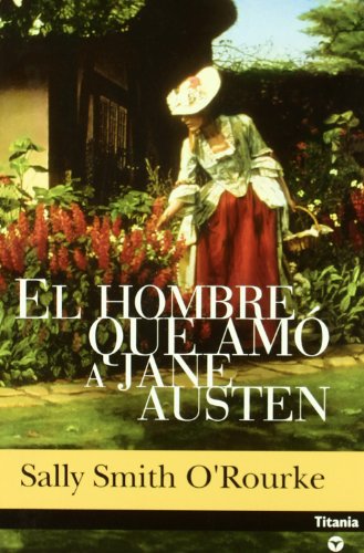 Stock image for El Hombre Que Amo A Jane Austen = The Man Who Loved Jane Austen for sale by ThriftBooks-Atlanta