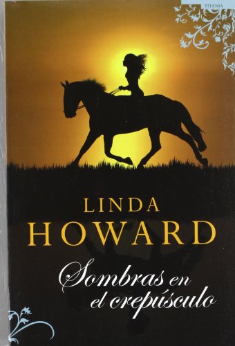 Imagen de archivo de Sombras En El Crepusculo [Perfect Paperback] by Linda Howard a la venta por Iridium_Books