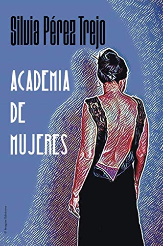 Beispielbild fr Academia de Mujeres (Ficcin Autobiogrfica, Band 1) zum Verkauf von medimops