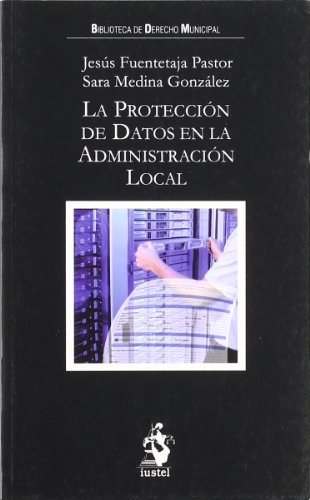 Imagen de archivo de La proteccin de datos en la Administracin Local a la venta por MARCIAL PONS LIBRERO