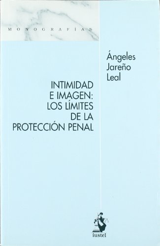 Stock image for Intimidad e imagen los lmites de la proteccin penal for sale by MARCIAL PONS LIBRERO