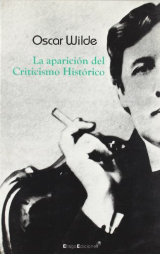 Imagen de archivo de La aparicin del criticismo histrico (LETRAS) WILDE, OSCAR and Pascual, Lourdes a la venta por VANLIBER