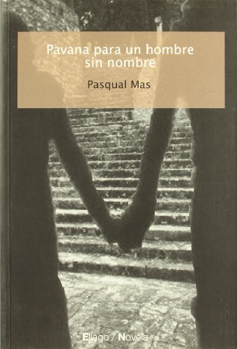 Stock image for Pavana para un hombre sin nombre (Novela) (Spanish Edition) for sale by PIGNATELLI
