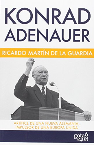 Stock image for Konrad Adenauer : artfice de una nueva Alemania, impulsor de una Europa unida for sale by medimops