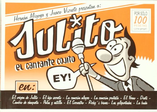 Julito, el cantante cojito (Sol y sombra) (Spanish Edition) (9788496730052) by Migoya, HernÃ¡n; Vizuete, Juaco