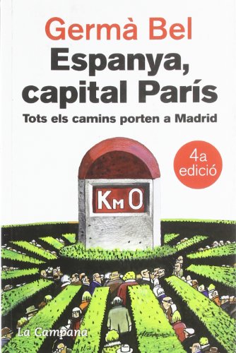 Beispielbild fr Espanya, capital Pars : tots els camins porten a Madrid (Narrativa Catalana) zum Verkauf von medimops