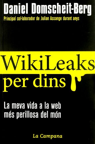 Beispielbild fr Wikileaks per Dins: la Meva Vida a la Web Ms Perillosa Del Mn zum Verkauf von Hamelyn