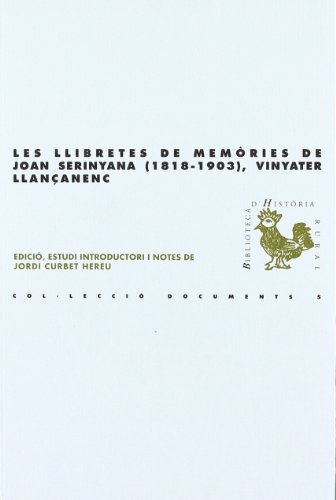 Beispielbild fr Les llibretes de memries de Joan Serinyana (1818-1903) : vinyater llananenc (BHR (Biblioteca d`Histria Rural)) zum Verkauf von Buchpark